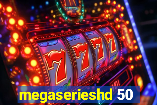 megaserieshd 50